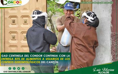 GAD CENTINELA DEL CÓNDOR ENTREGA KITS DE ALIMENTOS A USUARIOS DE LOS CENTROS GERONTOLÓGICOS DEL CANTÓN.