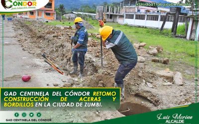 GAD CENTINELA DEL CÓNDOR RETOMO CONSTRUCCIÓN DE ACERAS Y BORDILLOS EN LA CIUDAD DE ZUMBI.