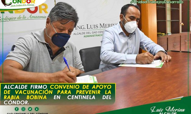 ALCALDE FIRMO CONVENIO DE APOYO EN VACUNACIÓN PARA PREVENIR LA RABIA BOVINA EN CENTINELA DEL CÓNDOR.