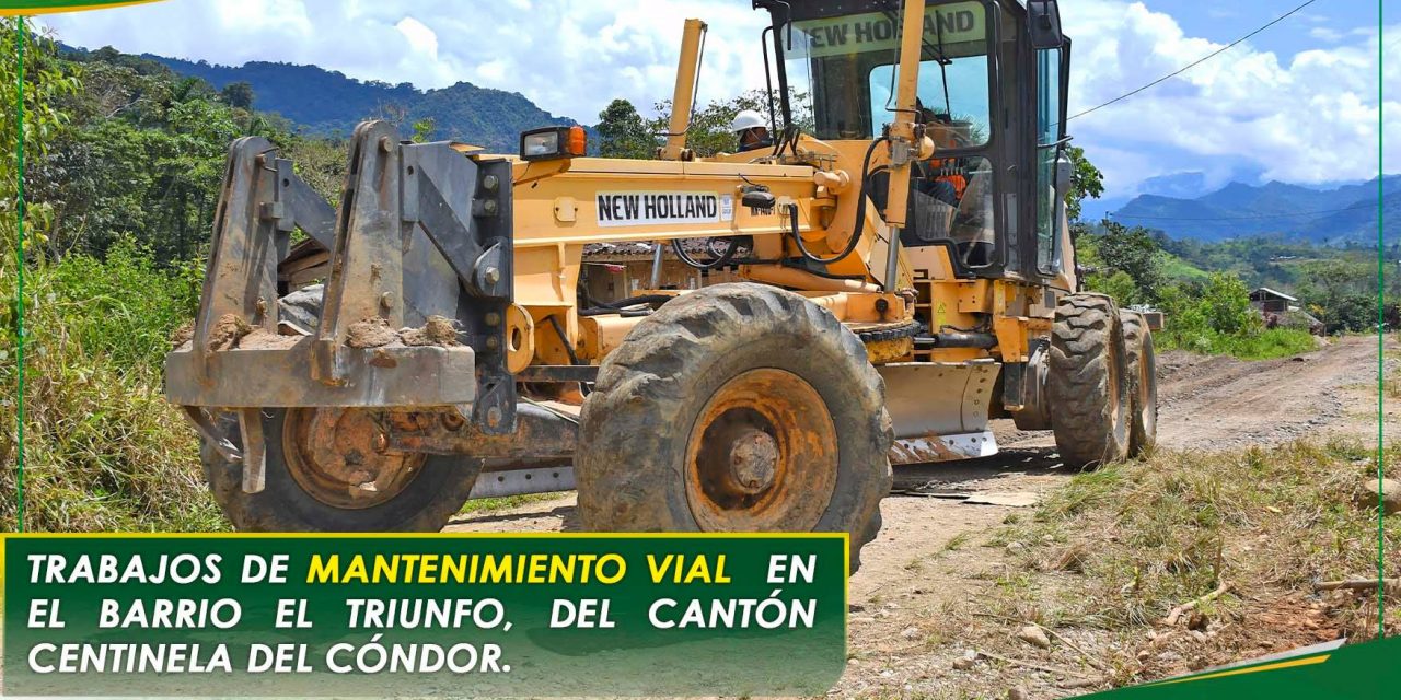TRABAJOS DE MANTENIMIENTO VIAL EN EL BARRIO EL TRIUNFO, DEL CANTÓN CENTINELA DEL CÓNDOR.