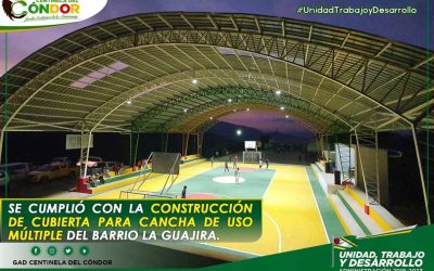 SE CUMPLIÓ CON LA CONSTRUCCIÓN DE CUBIERTA PARA CANCHA DE USO MÚLTIPLE DEL BARRIO LA GUAJIRA.