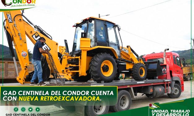 GAD CENTINELA DEL CONDOR CUENTA CON NUEVA RETROEXCAVADORA.