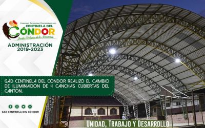 GAD CENTINELA DEL CÓNDOR REALIZÓ EL CAMBIO DE ILUMINACIÓN DE 4 CANCHAS CUBIERTAS DEL CANTÓN.