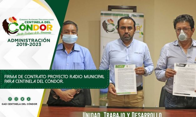 FIRMA DE CONTRATO PROYECTO RADIO MUNICIPAL PARA CENTINELA DEL CÓNDOR.