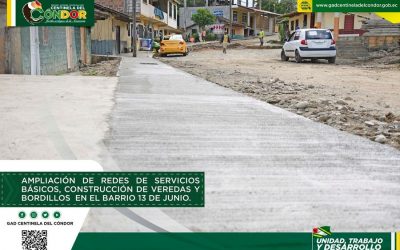 AMPLIACIÓN DE REDES DE SERVICIOS BÁSICOS, CONSTRUCCIÓN DE VEREDAS Y BORDILLOS  EN EL BARRIO 13 DE JUNIO.