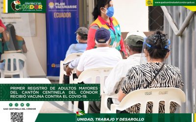 PRIMER REGISTRO DE ADULTOS MAYORES DEL CANTÓN CENTINELA DEL CÓNDOR RECIBIÓ VACUNA CONTRA EL COVID-19