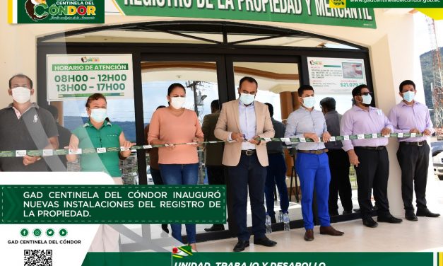 GAD CENTINELA DEL CÓNDOR INAUGURÓ NUEVAS INSTALACIONES DEL REGISTRO DE LA PROPIEDAD.