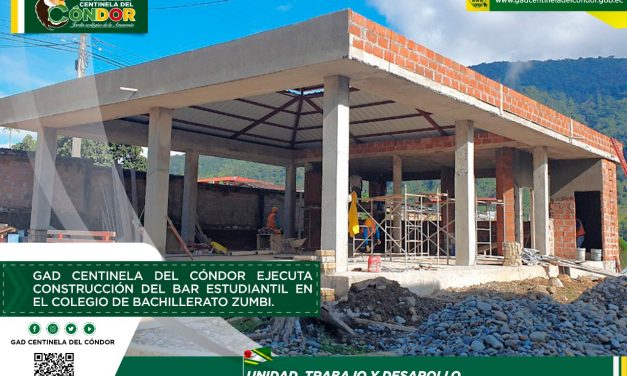 GAD CENTINELA DEL CÓNDOR EJECUTA CONSTRUCCIÓN DEL BAR ESTUDIANTIL EN EL COLEGIO DE BACHILLERATO ZUMBI.