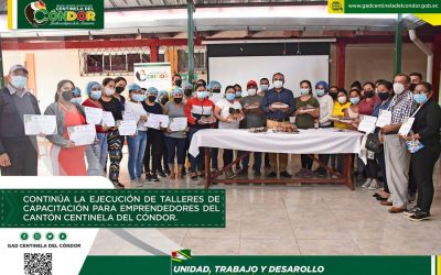 CONTINÚA LA EJECUCIÓN DE TALLERES DE CAPACITACIÓN PARA EMPRENDEDORES DEL CANTÓN CENTINELA DEL CÓNDOR.