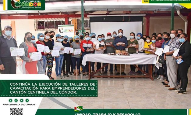 CONTINÚA LA EJECUCIÓN DE TALLERES DE CAPACITACIÓN PARA EMPRENDEDORES DEL CANTÓN CENTINELA DEL CÓNDOR.
