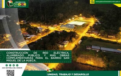 CONSTRUCCIÓN DE RED ELÉCTRICA, ALUMBRADO PÚBLICO Y MÁS OBRAS COMPLEMENTARIAS PARA EL BARRIO SAN MIGUEL DE LA HUECA.