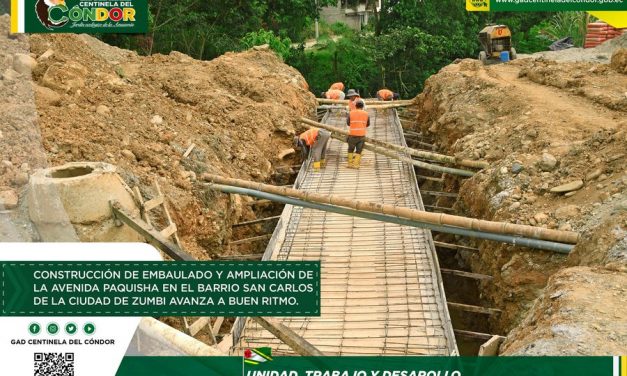 CONSTRUCCIÓN DE EMBAULADO Y AMPLIACIÓN DE LA AVENIDA PAQUISHA EN EL BARRIO SAN CARLOS DE LA CIUDAD DE ZUMBI AVANZA A BUEN RITMO.