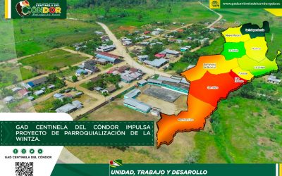 GAD CENTINELA DEL CÓNDOR IMPULSA PROYECTO DE PARROQUIALIZACIÓN DE LA WINTZA.