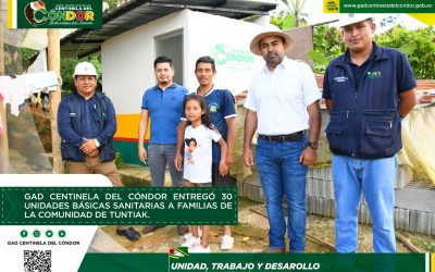 GAD CENTINELA DEL CÓNDOR ENTREGÓ 30 UNIDADES BÁSICAS SANITARIAS A LAS FAMILIAS DE LA COMUNIDAD TUNTIAK.