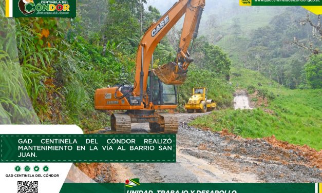 GAD CENTINELA DEL CÓNDOR REALIZÓ MANTENIMIENTO EN LA VÍA AL BARRIO SAN JUAN.
