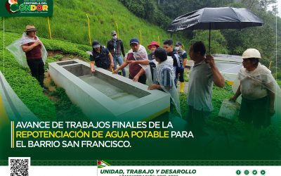 AVANCE DE TRABAJOS FINALES DE LA REPOTENCIACIÓN DE AGUA POTABLE PARA EL BARRIO SAN FRANCISCO