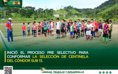 INICIÓ EL PROCESO PRE SELECTIVO PARA CONFORMAR LA SELECCIÓN DE CENTINELA DEL CÓNDOR SUB 13