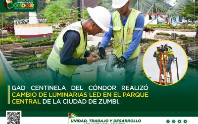 GAD CENTINELA DEL CÓNDOR REALIZÓ CAMBIO DE LUMINARIAS LED EN EL PARQUE CENTRAL DE LA CIUDAD DE ZUMBI.
