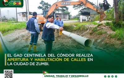 EL GAD CENTINELA DEL CÓNDOR REALIZA APERTURA Y HABILITACIÓN DE CALLES EN LA CIUDAD DE ZUMBI.
