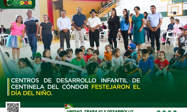 CENTROS DE DESARROLLO INFANTIL DE CENTINELA DEL CÓNDOR FESTEJARON EL DÍA DEL NIÑO