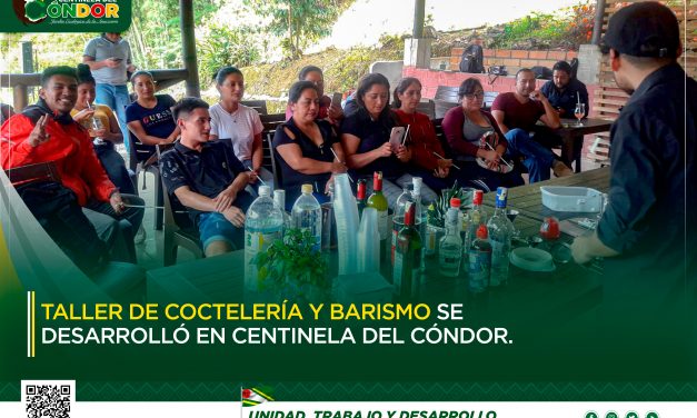 TALLER DE COCTELERÍA Y BARISMO SE DESARROLLÓ EN CENTINELA DEL CÓNDOR.