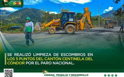 SE REALIZÓ LIMPIEZA DE ESCOMBROS EN LOS 5 PUNTOS DEL CANTÓN CENTINELA DEL CÓNDOR POR EL PARO NACIONAL