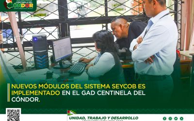 NUEVOS MÓDULOS DEL SISTEMA SEYCOB ES IMPLEMENTADO EN EL GAD CENTINELA DEL CÓNDOR.