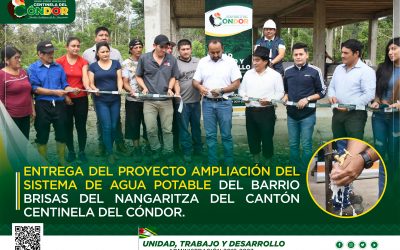 ENTREGA DEL PROYECTO AMPLIACIÓN DEL SISTEMA DE AGUA POTABLE DEL BARRIO BRISAS DEL NANGARITZA DEL CANTÓN CENTINELA DEL CÓNDOR.