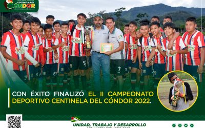 CON ÉXITO FINALIZÓ EL II CAMPEONATO DEPORTIVO CENTINELA DEL CÓNDOR 2022.