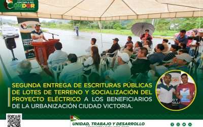 SEGUNDA ENTREGA DE ESCRITURAS PÚBLICAS DE LOTES DE TERRENO Y SOCIALIZACIÓN DEL PROYECTO ELÉCTRICO A LOS BENEFICIARIOS DE LA URBANIZACIÓN CIUDAD VICTORIA.
