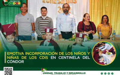 EMOTIVA INCORPORACIÓN DE LOS NIÑOS Y NIÑAS DE LOS CDIS EN CENTINELA DEL CÓNDOR