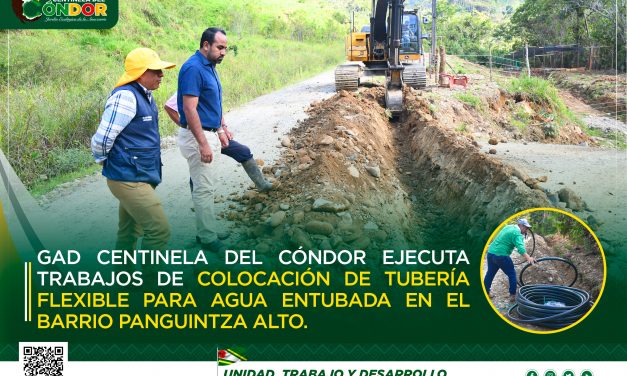GAD CENTINELA DEL CÓNDOR EJECUTA TRABAJOS DE COLOCACIÓN DE TUBERÍA FLEXIBLE PARA AGUA ENTUBADA EN EL BARRIO PANGUINTZA ALTO.