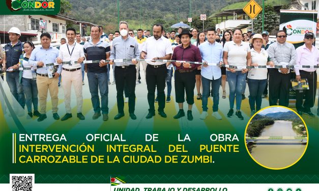 ENTREGA OFICIAL DE LA OBRA INTERVENCIÓN INTEGRAL DEL PUENTE CARROZABLE DE LA CIUDAD DE ZUMBI.