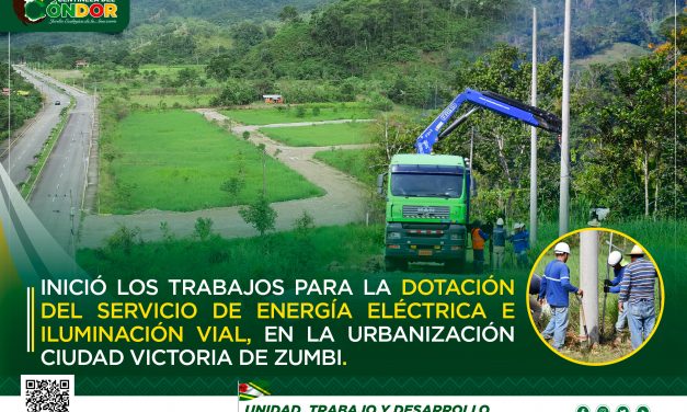 INICIÓ LOS TRABAJOS PARA LA DOTACIÓN DEL SERVICIO DE ENERGÍA ELÉCTRICA E ILUMINACIÓN VIAL EN LA URBANIZACIÓN CIUDAD VICTORIA DE ZUMBI.