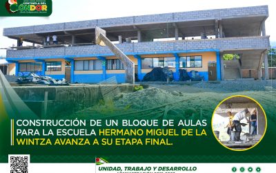 CONSTRUCCIÓN DE UN BLOQUE DE AULAS PARA LA ESCUELA HERMANO MIGUEL DE LA WINTZA AVANZA A SU ETAPA FINAL.