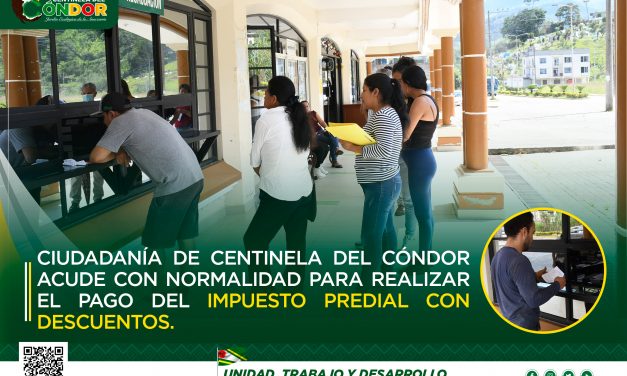 CIUDADANÍA DE CENTINELA DEL CÓNDOR ACUDE CON NORMALIDAD PARA REALIZAR EL PAGO DEL IMPUESTO PREDIAL CON DESCUENTOS.