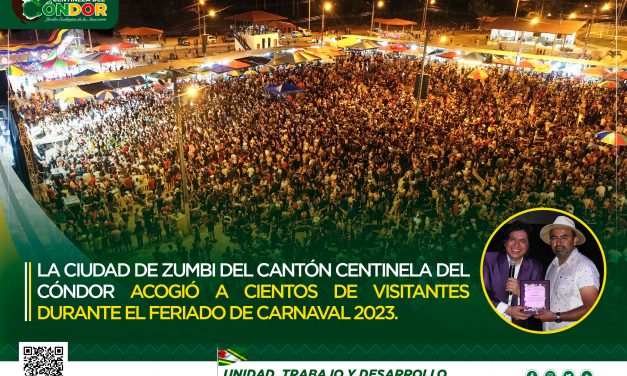 LA CIUDAD DE ZUMBI DEL CANTÓN CENTINELA DEL CÓNDOR ACOGIÓ A CIENTOS DE VISITANTES DURANTE EL FERIADO DE CARNAVAL 2023