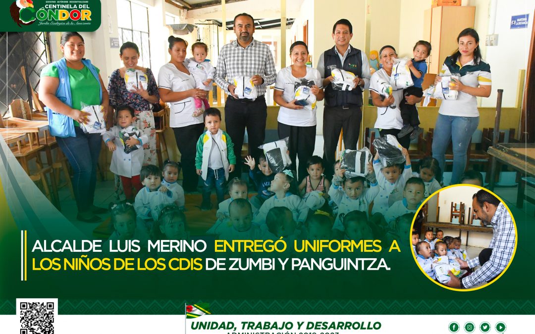 ALCALDE LUIS MERINO ENTREGÓ UNIFORMES A LOS NIÑOS DE LOS CDIS DE ZUMBI Y PANGUINTZA