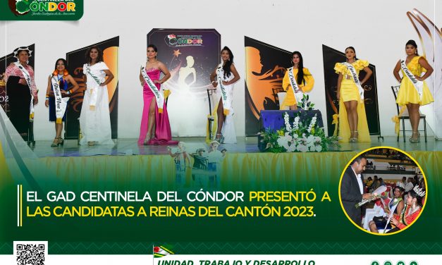 EL GAD CENTINELA DEL CÓNDOR PRESENTÓ A LAS CANDIDATAS A REINAS DEL CANTÓN 2023.
