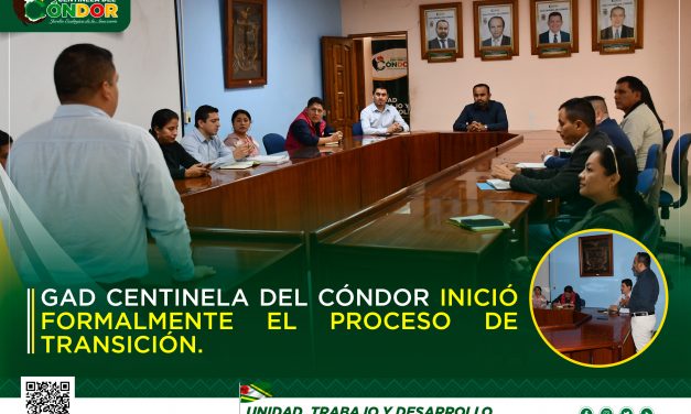 GAD CENTINELA DEL CÓNDOR INICIA FORMALMENTE EL PROCESO DE TRANSICIÓN.