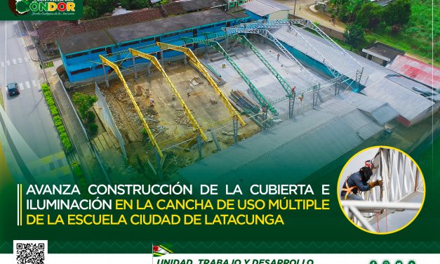 AVANZA CONSTRUCCIÓN DE LA CUBIERTA E ILUMINACIÓN EN LA CANCHA DE USO MÚLTIPLE DE LA ESCUELA CIUDAD DE LATACUNGA